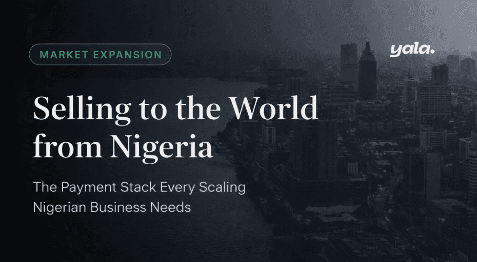 Selling to the World from Nigeria: The Payment Stack Every Scaling Nigerian Business Needs
